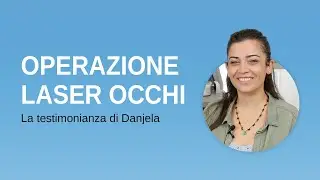 Operazione Laser Occhi - La testimonianza di Danjela