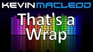 Kevin MacLeod: That's a Wrap