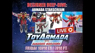 Toy Armada Friday night LIVE: ARMADA STARSCREAM
