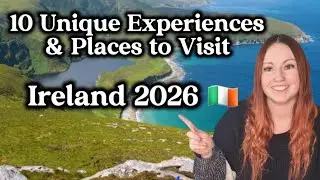10 Unique Experiences & Places to Visit - Ireland 2026