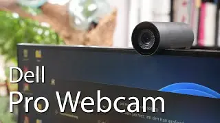 Dell Pro Webcam im Test - 2k Webcam fürs Home-Office und Meetings