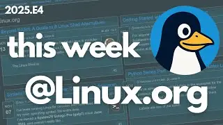 This week at Linux.org (2025.E4)
