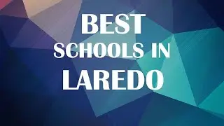 Best Schools around Laredo, United States