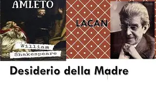 Lacan e Amleto : Desiderio della Madre