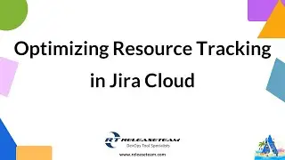 Optimizing Resource Tracking in Jira Cloud