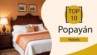 Top 10 Best Hotels in Popay&aacute;n | Popay&aacute;n Best Hotels | Popay&aacute;n Hotels | Colombia