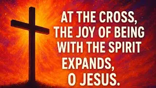 &ldquo;At the Cross My Strife Is Still &ndash; Feel the Holy Spirit Move Through You, O Jesus!&rdquo;
