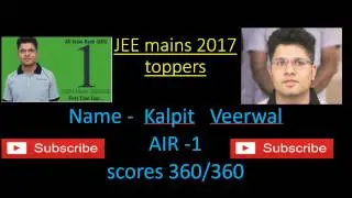 JEE mains topper 2017 (Kalpit  Veerwal) , AIR-1, 100% marks, 360/360