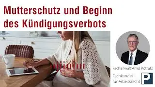 Mutterschutz und Beginn des K&uuml;ndigungsverbots | Arbeitsrecht