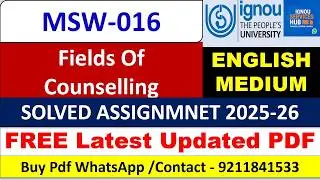FREE MSW-016 Solved Assignment 2025-26 | Fields of Counselling | IGNOU MSW
