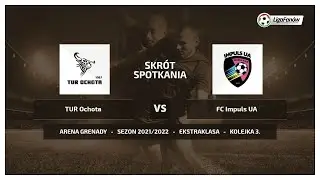 Liga Fanów: TUR Ochota - FC Impuls UA (Jesień 2021)