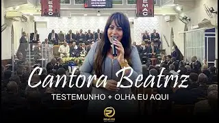 Cantora Beatriz | Testemunho + Olha Eu Aqui (AD Madureira Macaé)