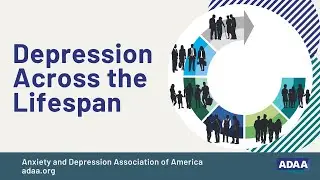 Depression Across the Lifespan | Mental Health Professional Webinar