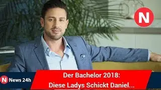 Der Bachelor 2018: Diese Ladys Schickt Daniel In Der Ersten Nacht Der Rosen Nach Hause - News 24h