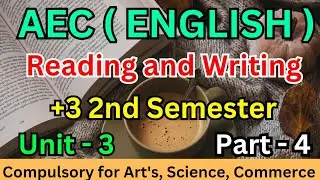 AEC Communication English //  Reading and Writing // Unit - 3 // part - 4 // +3 2nd Semester