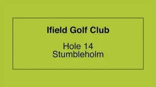 Hole 14 'Stumbleholm'