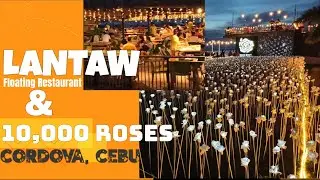 Lantaw Floating Native Restaurant & 10,000 Roses in Cordova, Cebu
