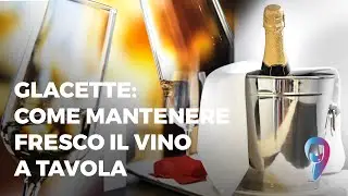 Glacette: come mantenere fresco il vino a tavola.