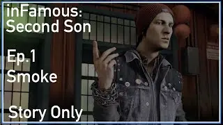 inFamous: Second Son [Story Only] Ep.1 Smoke - Captured on PS5