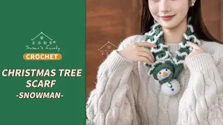 【EN3613】Christmas Tree Scarf - Snowman Crochet Tutorial | Festival Series | Susan's Family
