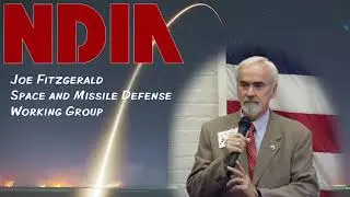 Joe Fitzgerald - NDIA Space and Missile Defense Working Group