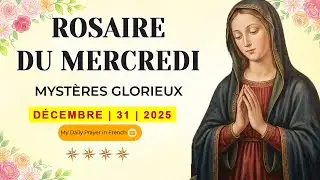 ROSAIRE DU MERCREDI🌹31 DECEMBRE 2025  🙏🏻MYSTÈRES GLORIEUX