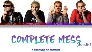5 Seconds Of Summer 'COMPLETE MESS (Acoustic)' Lyrics [Color Coded ENG_ESP]