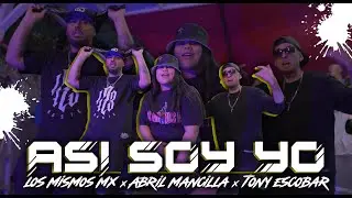 AS&Iacute; SOY YO - Los Mismos MX ft. @abrilmancilla  y @TonyEscobarViudaNegraLoco  (Video Oficial)