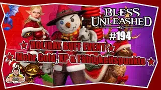 BLESS UNLEASHED #194 HOLIDAY BUFF EVENT ★ Mehr Gold, XP & F&auml;higkeitspunkte ★ Deutsch Tipps & Tricks