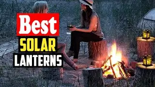 ✅ Top 10 Best Solar Lanterns in 2023
