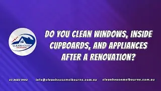 Do you clean windows, inside cupboards, and appliances after a renovation?