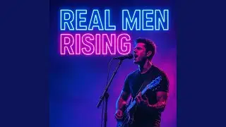 Real Men Rising