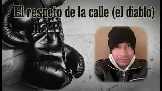 El respeto de la calle (el diablo)