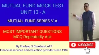 Mutual Fund Mock Test Unit 13 Part A @pradeepSchokhani