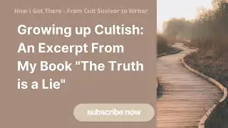 Growing up Cultish: An Excerpt From My Book - The Truth is a Lie