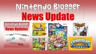Nintendo News Updates - Nintendo Blogger News Show + Skylanders Giants Co-Op Let's Play + Channel Tidy Up