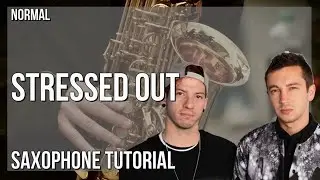 How to play Stressed Out by Twenty One Pilots on Alto Sax (Tutorial)