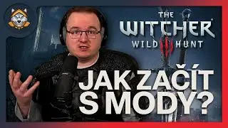 Jak zač&iacute;t s MODY? 🐺 Krok za krokem GUIDE pro Witcher 3 cz (2025)