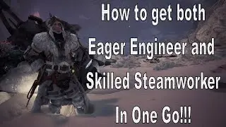 Monster Hunter World Iceborne Eager Engineer and Skilled Steamworker Trophy Achievement Guide