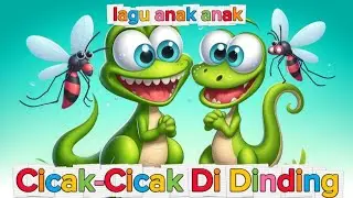 Lagu Cicak Di Dinding ~ Cicak Cicak Di Dinding ~ Kumpulan Lagu anak anak Indonesia Populer 🦎🎵🦎