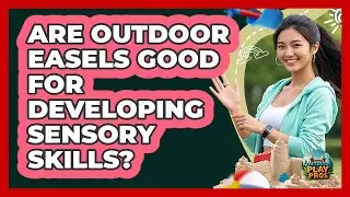 Are Outdoor Easels Good For Developing Sensory Skills? - Outdoor Play Pros