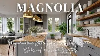 Magnolia Home Kitchen Makeover: Shiplap, Butcher Blocks, and Farmhouse Essentials