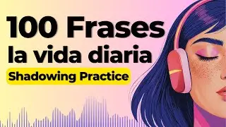 Shadowing Spanish Speaking Practice | Learn Spanish with 100 Basic Spanish Sentences
