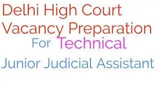 Delhi High Court vacancy(Technical) Preparations. Junior judicial Assistant. Material, Test series.