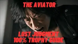 The Aviator - Lost Judgment 100% Trophy Guide