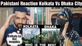 Pakistani Reaction on Kolkata Vs Dhaka City 2022| Pakistani Couple Reaction| #india #kolkata #dhaka