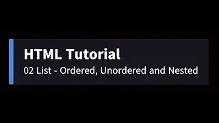 02 HTML Lists - Ordered, Unordered and Nested | HTML Tutorial 2025