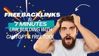 Free Backlinks in 7 Minutes - Link Building with ChatGPT