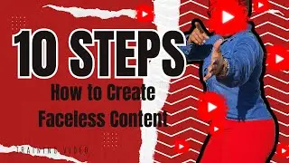 Title: 10 Steps How to Create Faceless Content
