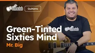 GREEN-TINTED SIXTIES MIND - Mr. Big | Como tocar na guitarra